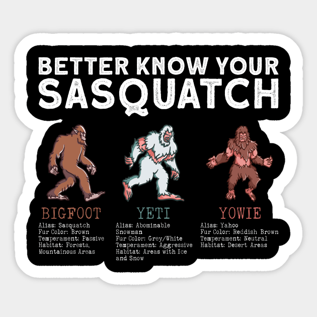 Better Know Your Sasquatch - Bigfoot Sasquatch Yeti Sticker by Anassein.os